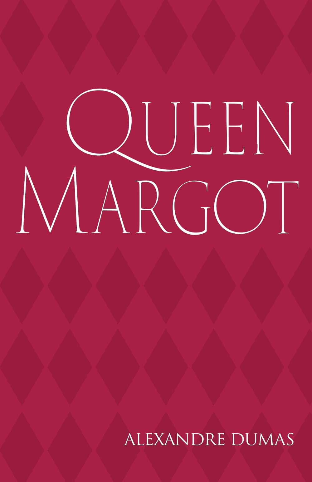 Queen Margot: La Reine Margot, Marguerite de Valois, First Book in the Valois Romances