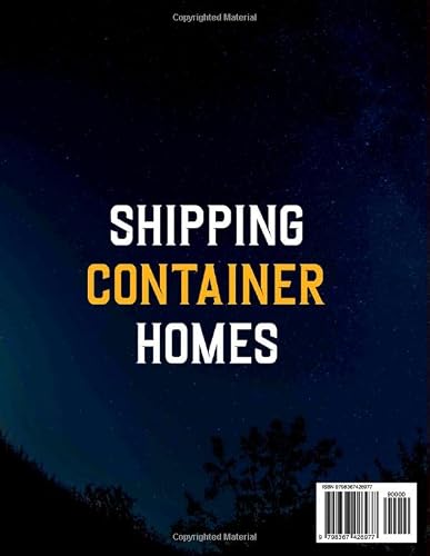 Shipping Container Homes: The Comprehensive Step-by-Step Guide for Beginners to Build Your Affordable Eco-Home from Scratch. Including Floor Plans, Design Ideas & More to Make Construction a Breeze - Thumbnail 2