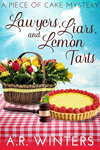 Lawyers, Liars and Lemon Tarts: A Piece of Cake Mystery (Piece of Cake Mysteries Book 4) (English Edition)