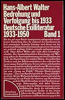 Bedrohung und Verfolgung bis 1933 Deutsche Exilliteratur 1933-1950 Band 1 347261076X Book Cover