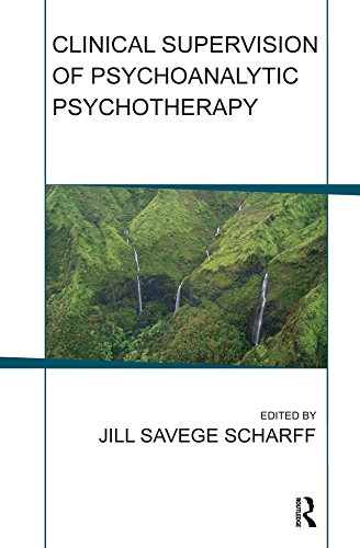 Clinical Supervision of Psychoanalytic Psychotherapy      1st Edition, Kindle Edition