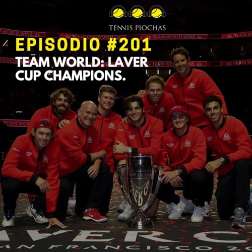 Episodio #201 - Team World: Laver Cup Champions