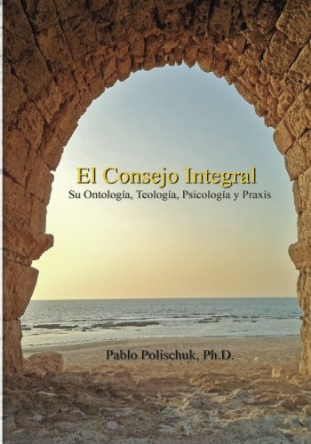 El Consejo Integral: A book in Spanish (Spanish Edition) El Consejo Integral: A book in Spanish (Spanish Edition)