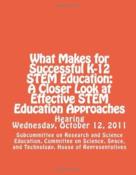 Paperback What Makes for Successful K-12 STEM Education: A Closer Look at Effective STEM Education Approaches Book