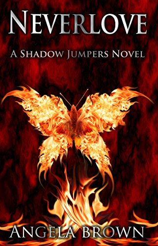Neverlove (Shadow Jumpers Book 1) by [Angela Brown]