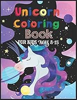 Unicorn Coloring Book: Coloring book Help children stimulate imagination, creativity with colors (for kids aged 8-15 years) - Vol: 23 B08DPXBVW2 Book Cover