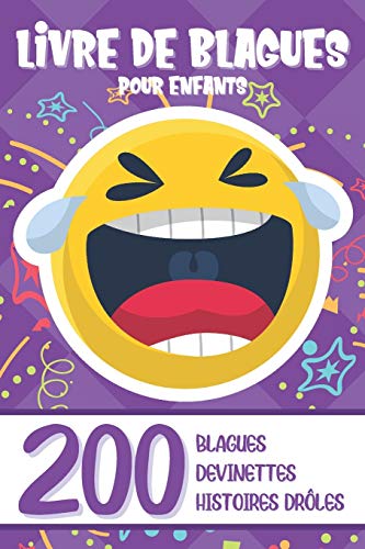 Télécharger LIVRE DE BLAGUES POUR ENFANTS: 200 Histoires Drôles et Devinettes ! Essaye de ne pas rire ! Francais PDF