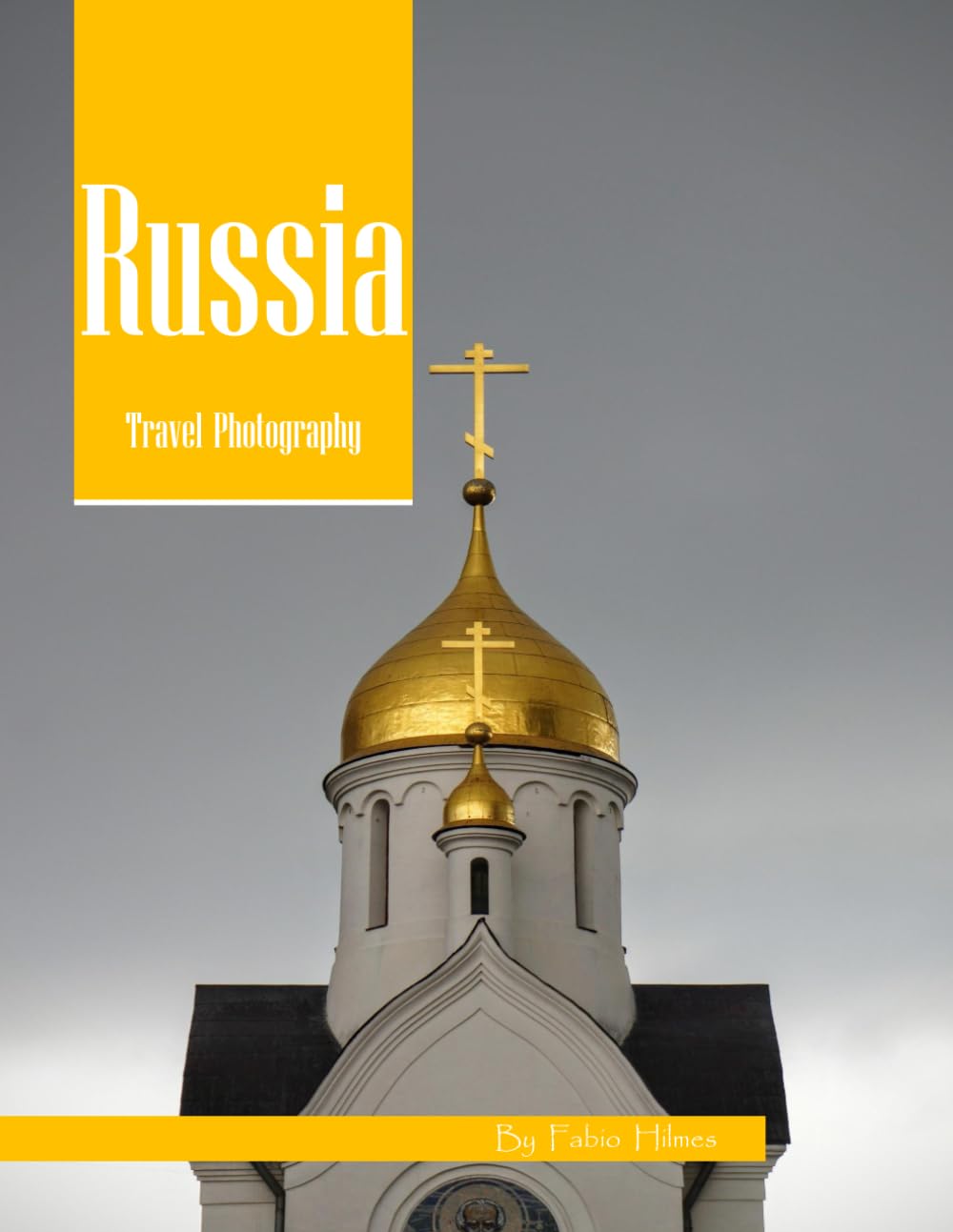 Russia Travel Photography: A Visual Journey Through Imperial Palaces, Golden Domes & Vast Landscapes – From Red Square to St. Petersburg – Experience ... Photos (Travel Coffee Table Books)