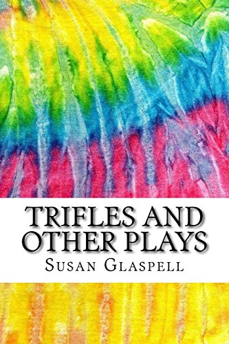 Trifles and Other Plays: Includes MLA Style Cit... 1518669220 Book Cover