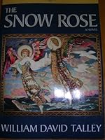 The Snow Rose: A Novel 0981573797 Book Cover