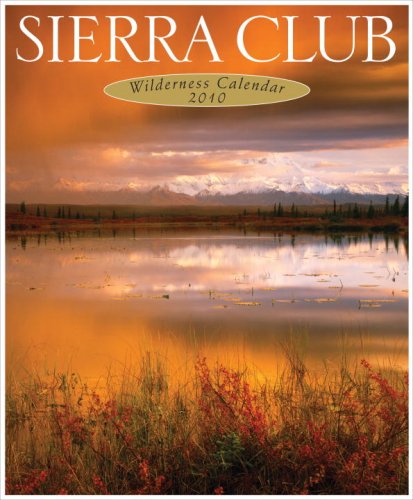Sierra Club 2010 Wilderness Calendar Sierra Club 2010 Wilderness Calendar