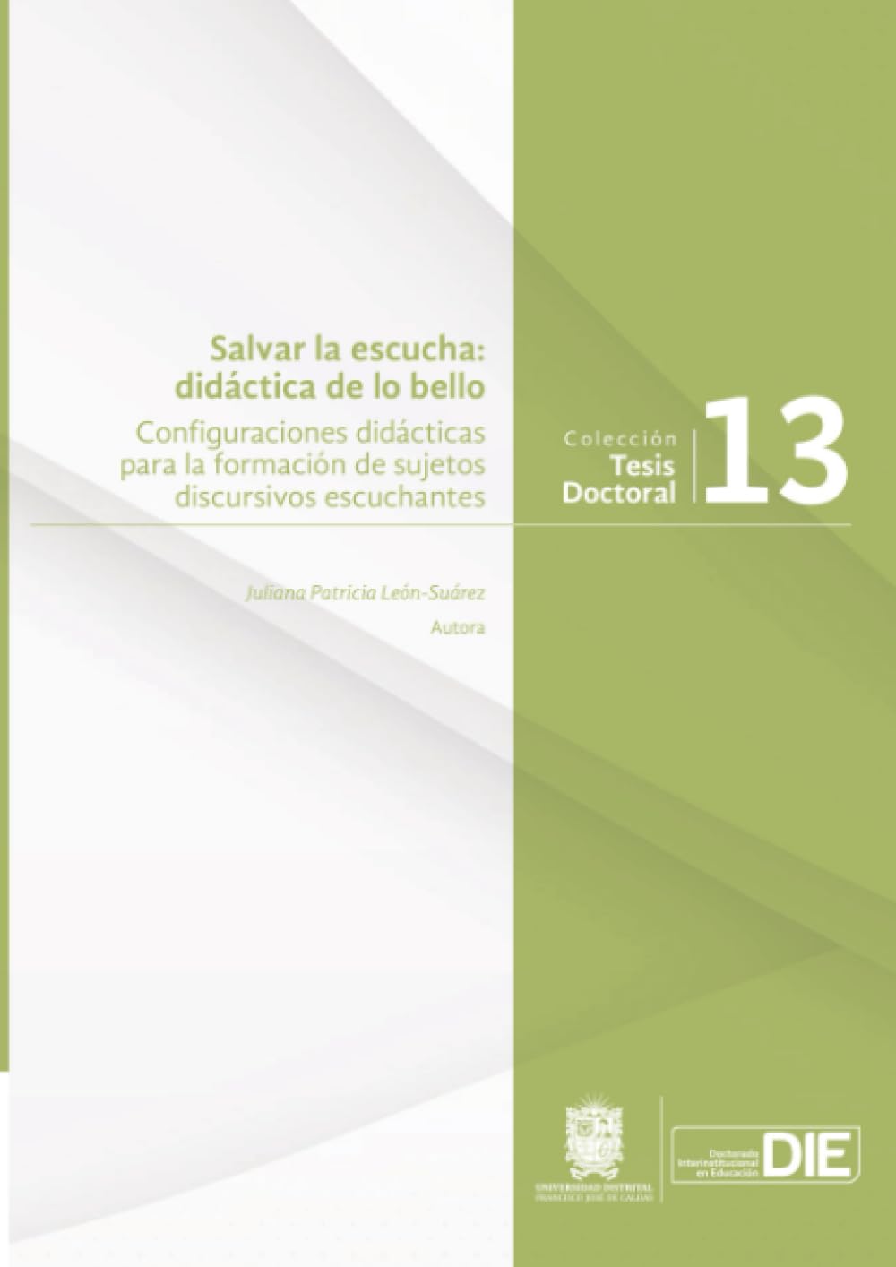 Salvar la escucha: didáctica de lo bello: Configuraciones didácticas para la formación de sujetos discursivos escuchantes