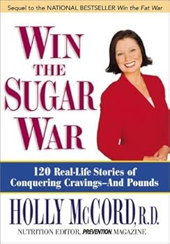 Hardcover Win the Sugar War: 120 Real-Life Stories of Conquering Cravings--And Pounds by Holly McCord (2002-01-12) Book