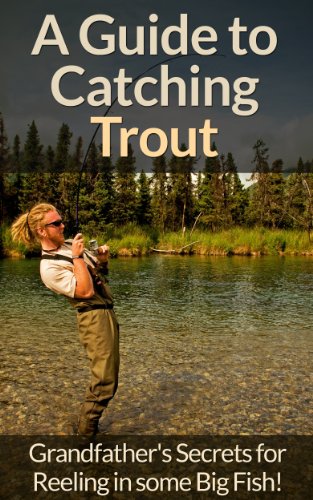 Fly Fishing: A Fly Fishing Guide To Catching Trout Using Grandfather's Success Secrets For Fly Fishing! (Animal Tracking, Happiness, Survival Pantry, Fly ... Rock Climbing, Archery, Dog Training) by [David Wright]