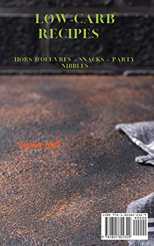 LOW-CARB RECIPES Hors D'oeuvres - Snacks - Party Nibbles: The Complete Guide with 50+ Simple and Yummy Low-Carb Recipes to Impress Your Friends And Family image 4
