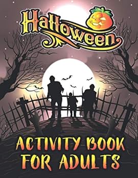 Halloween Activity Book For Adults: A Funny & Creepy Stress Relieve and Relaxing Halloween Fantasy Adult Activity Book for Coloring Pages, Word ... Tic Tac Toe and More With Solution Pages