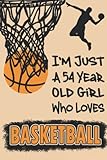 Photo Gallery i’m just a 54 year old girl who loves basketball: funny birthday lined notebook for basketball lover girls, 120 pages, 6x9, soft cover, matte finish Photo Gallery i’m just a 54 year old girl who loves basketball: funny birthday lined notebook for basketball lover girls, 120 pages, 6x9, soft cover, matte finish