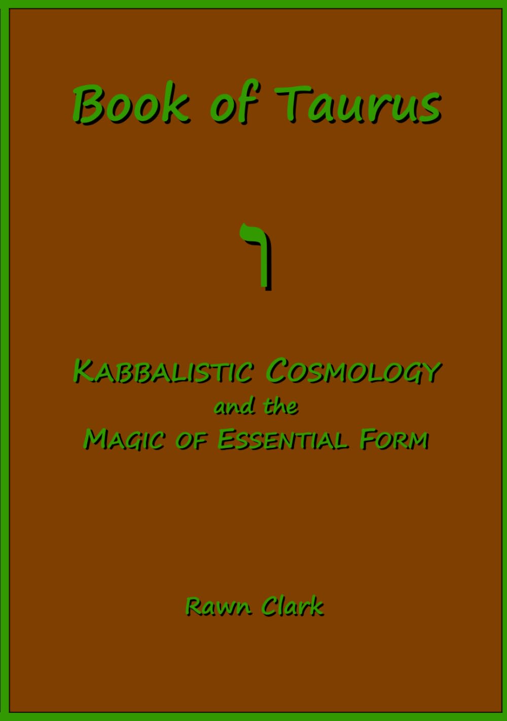 Book of Taurus: Kabbalisitc Cosmology and the Magic of Essential Meaning