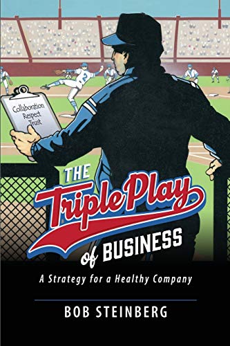 The Triple Play of Business: A Strategy for a Healthy Company