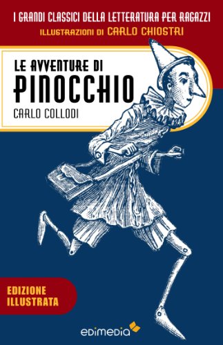 Le avventure di Pinocchio: Con illustrazioni di Carlo Chiostri (I Grandi Classici della Letteratura per Ragazzi Vol. 1)