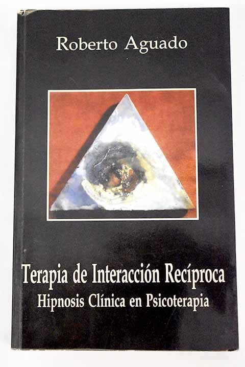 Terapia De Interacción Recíproca: Hipnosis Clínica En Psicoterapia