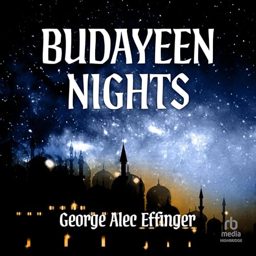 Budayeen Nights -- George Alec Effinger, Barbara Hambly - foreword by episode artwork