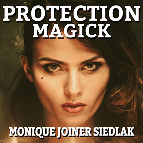 Protection Magick Practical Magick, Book 10 (HörbuchDownload