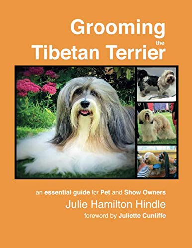 Grooming the Tibetan Terrier: An essential guide for pet and show owners      Paperback – November 27, 2019