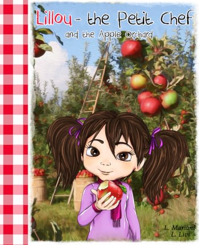 Lillou - The Petit Chef and the Apple Orchard: [A recipe for an Empowering Adventure]