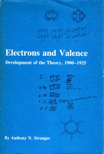 Electrons and Valence: Development of the Theory, 1900-1925