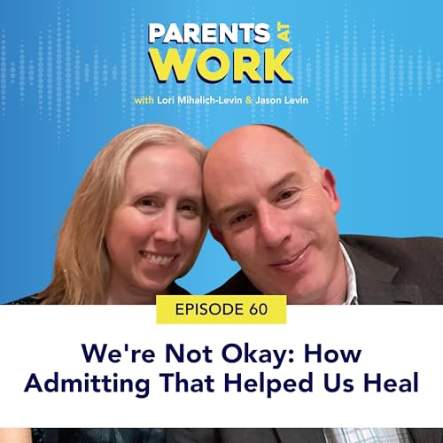 We're Not Okay: How Admitting That Helped Us Heal EP 60