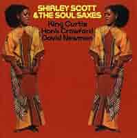 ★ＵＳオリジナル盤★『シャーリー・スコット・アンド・ザ・ソウル・サックシズ 』 たまにはオルガン・ジャズを―Shirley Scott Trio, Soul