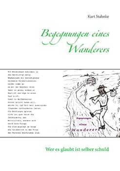 Paperback Begegnungen eines Wanderers: Wer es glaubt ist selber schuld [German] Book