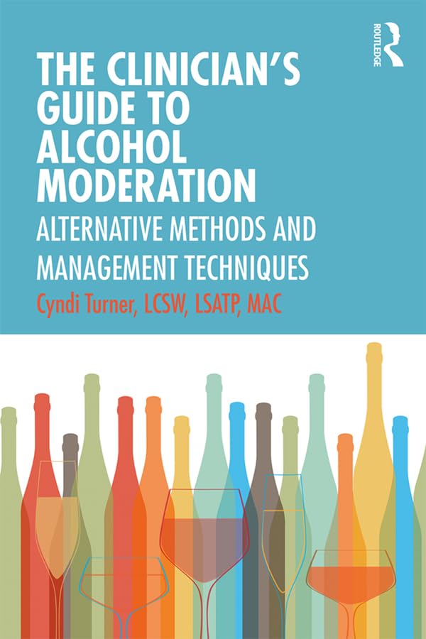 The Clinician’s Guide to Alcohol Moderation: Alternative Methods and Management Techniques