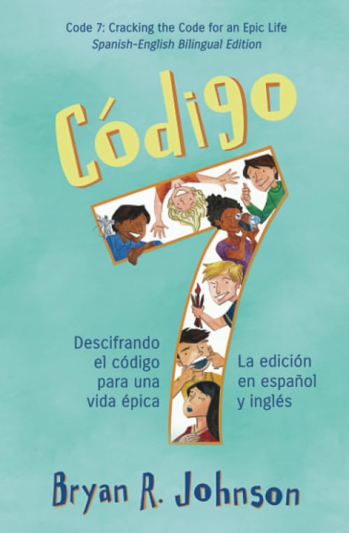 Codigo 7: Descifrando el codigo para una vida epica - La edicion en espanol y ingles (Bilingual Edition)