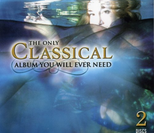Only Classical Album You Will Ever Need