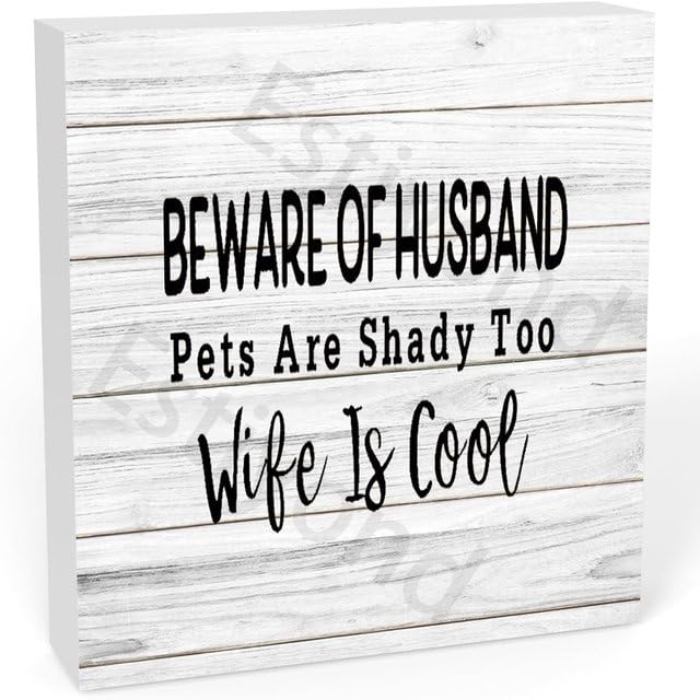 Wood Box Sign Desk Decor,Rustic Beware Of Husband Pets Are Shady Too Wife Is Cool Inspirational Grow Quote Wood Sign Decor Uplifting Gift Wooden Block Sign Decoration For Home Shelf Desk 5 X 5 Inch