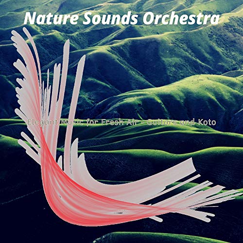 Amazon Music UnlimitedでNature Sounds OrchestraのElegant Music for Fresh ...