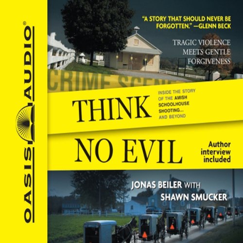 Think No Evil by Jonas Beiler, Shawn Smucker