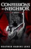 Confessions of a Neighbor: A Ballet Thriller-Novel