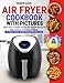 Produktbild Air Fryer Cookbook with Pictures: 1000+ Days of Simple, Quick & Delicious Recipes to Fry, Bake and Grill Your Favourite Meals. 21 Tips & Tricks to Effortlessly Become a Pro (FULL COLOR EDITION)