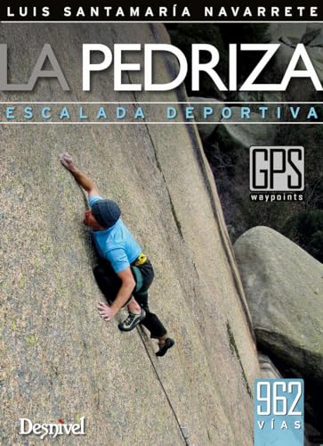 La Pedriza: guía de escalada deportiva : 922 vías (SIN COLECCION)