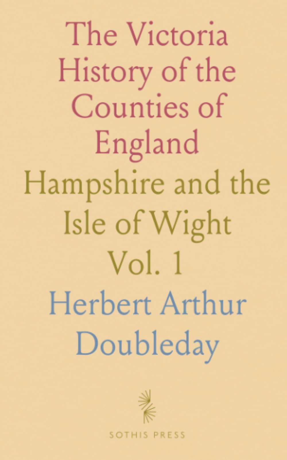 The Victoria History of the Counties of England: Hampshire and the Isle of Wight