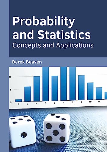Probability and Statistics: Concepts and Applications