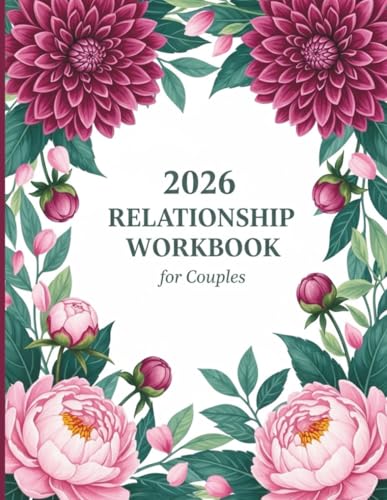 2026 Relationship Workbook for Couples: Interactive Journal with Weekly Prompts, Goal Setting, and Communication Exercises for Lasting Intimacy