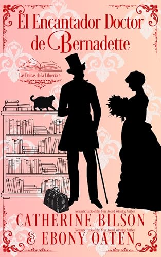 El Encantador Doctor de Bernadette: Las Bellas de la Librería Libro 4
