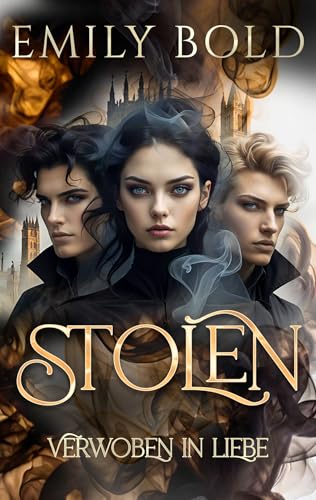 Stolen 1: Verwoben in Liebe: Eine magische Fantasy-Liebesgeschichte ab 12 Jahren