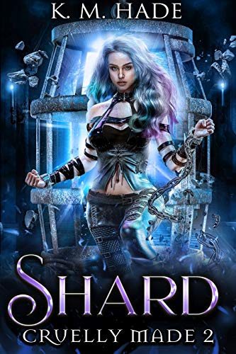 Shard (Cruelly Made Book 2)