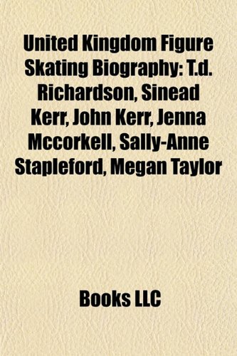 United Kingdom Figure Skating Biography Introduction: T.D. Richardson, Sinead Kerr, John Kerr, Jenna McCorkell, Sally-Anne Stapleford