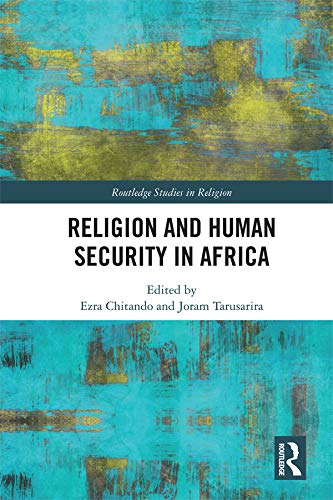 Religion and Human Security in Africa (Routledge Studies in Religion)
